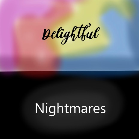Delightful Nightmares | Boomplay Music