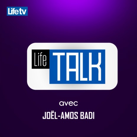 Life talk avec joël-amos badi, pt. 2 | Boomplay Music