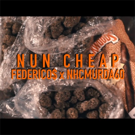 NUN CHEAP ft. NHC Murda 60x | Boomplay Music