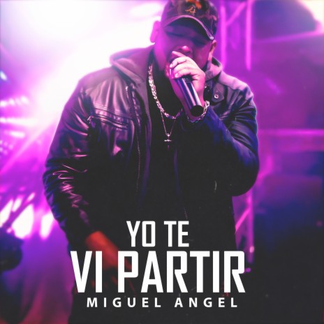 Yo Te Vi Partir | Boomplay Music