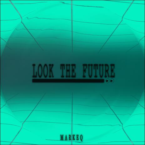 Look the future | Boomplay Music