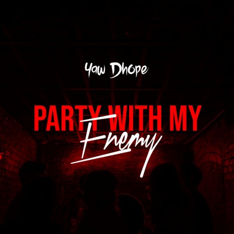 Partywithmyenemy | Boomplay Music