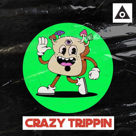 CRAZY TRIPPIN | Boomplay Music