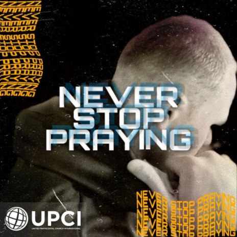 Never Stop Praying ft. Zack Derrick | Boomplay Music