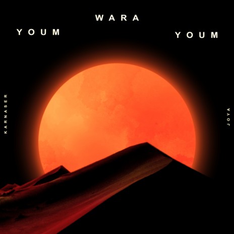 Youm Wara Youm ft. KARNASER | Boomplay Music