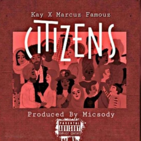 Citizens ft. Marcuz Famouz | Boomplay Music