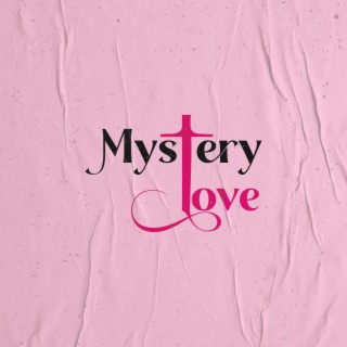 Mystery Love lyrics | Boomplay Music
