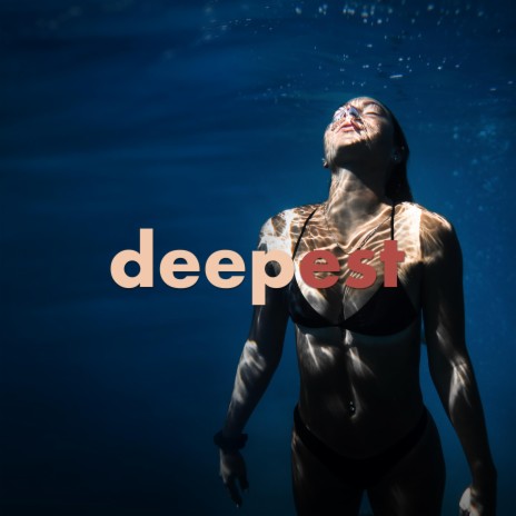 Deepest | Boomplay Music