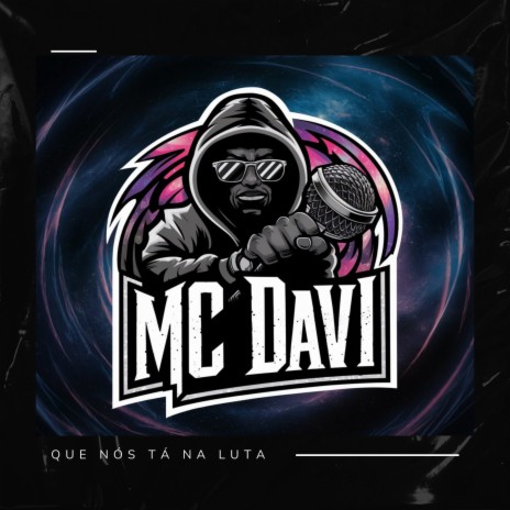 Mc Davi-Que Nós Tá Na Luta | Boomplay Music