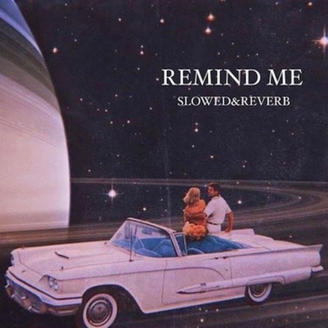 Remind Me (Slowed and Reverb) ft. Evander | Boomplay Music