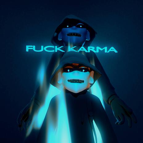 FUCK KARMA | Boomplay Music