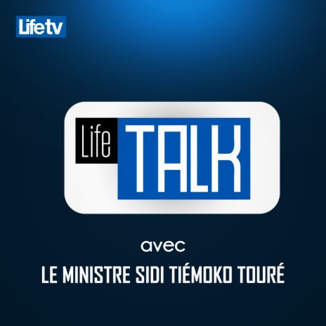 Life talk avec le ministre sidi tiémoko touré, pt. 11 | Boomplay Music