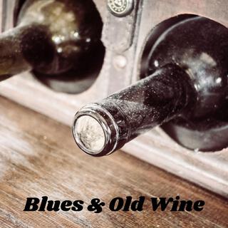 Blues & Old Wine