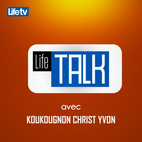 Life talk avec koukougnon christ yvon dit johny patcheko, pt. 15 | Boomplay Music