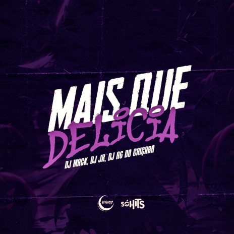 Mais Que Delicia ft. DJ JR Oficial & Dj AG do Caiçara | Boomplay Music