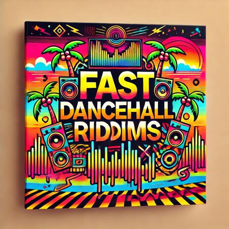 Fast Dancehall Riddims | Boomplay Music