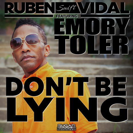 Don't be lying (Ruben Vidal Remix) ft. Emory Toler | Boomplay Music