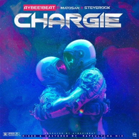 Chargie ft. Matosan & Steverock | Boomplay Music