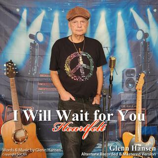 I Will Wait for You (Heartfelt Version)