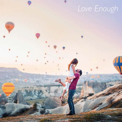 Love Enough | Boomplay Music