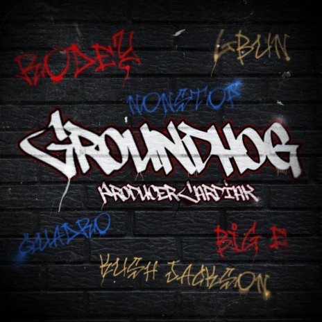 Groundhog ft. Lbun, Big E & Kush Jackson
