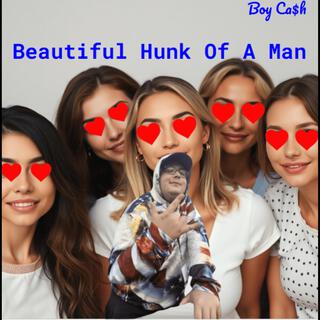 Beautiful Hunk Of A Man lyrics | Boomplay Music