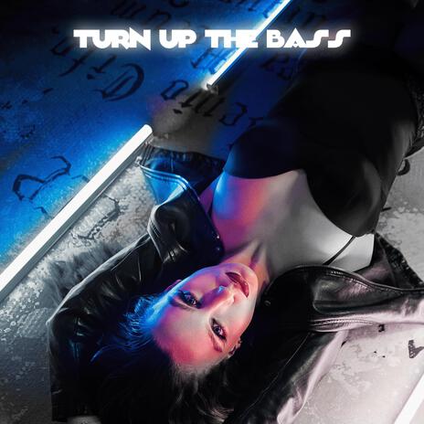 Turn up the Bass | Boomplay Music