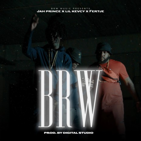 BRW ft. Jah Prince & Fertje | Boomplay Music
