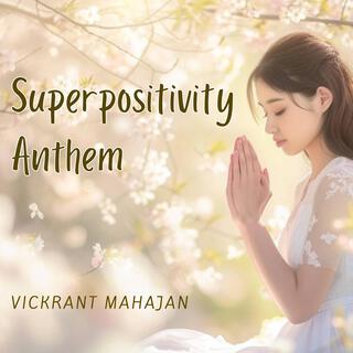 Superpositivity Anthem lyrics | Boomplay Music