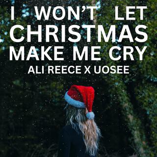 I Won't Let Christmas Make Me Cry