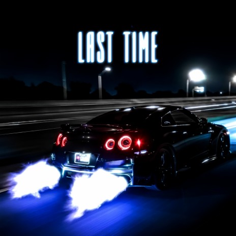 LAST TIME | Boomplay Music