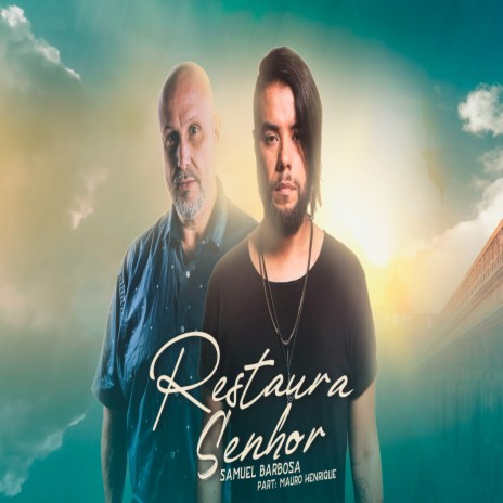 Restaura, Senhor ft. Mauro Henrique | Boomplay Music