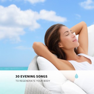 30 Evening Songs to Regenerate Your Body
