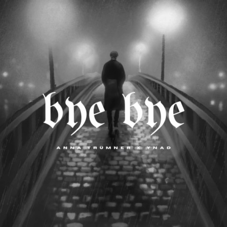 Bye Bye ft. Ynad | Boomplay Music