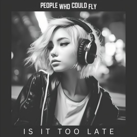 Is It Too Late | Boomplay Music