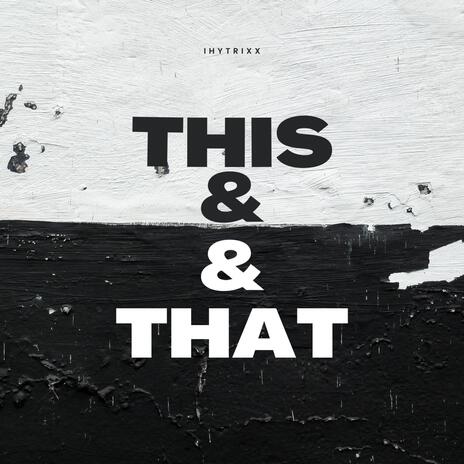 This & That | Boomplay Music