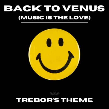 Back To Venus (Music Is The Love) Trebor's Theme | Boomplay Music