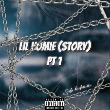 Lil Homie Story Pt 1 | Boomplay Music