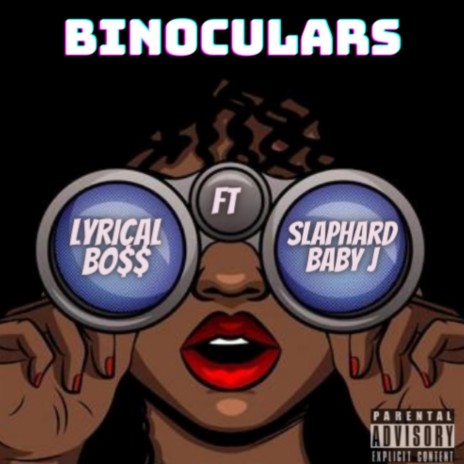 Binoculars ft. Slaphard baby j | Boomplay Music