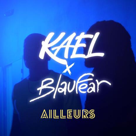 Ailleurs ft. BLAUFEAR | Boomplay Music