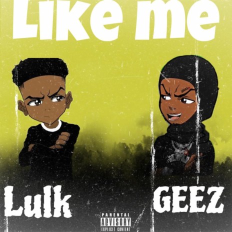 Like Me ft. Lulk | Boomplay Music