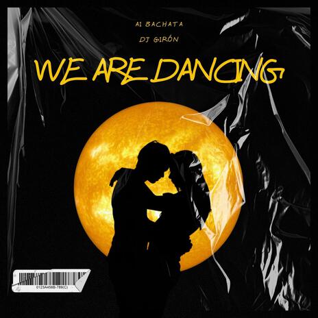 We Are Dancing | Boomplay Music