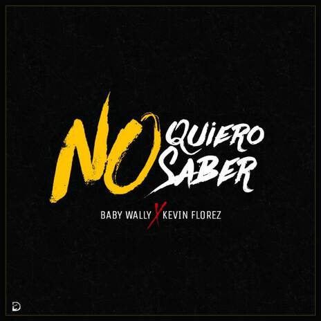 No Quiero Saber ft. Kevin Florez | Boomplay Music