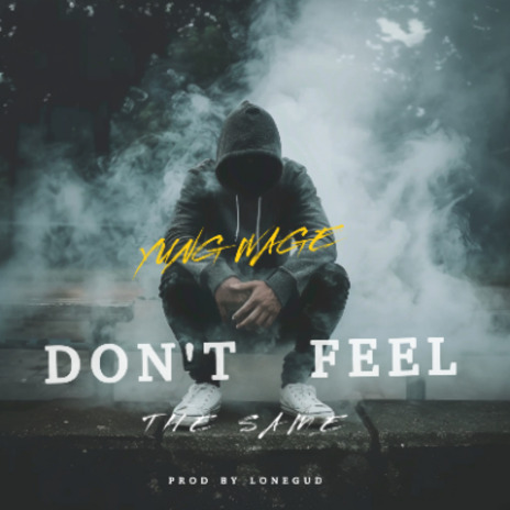 Yung wage_ Don't feel the same_Prod by Lonegud | Boomplay Music