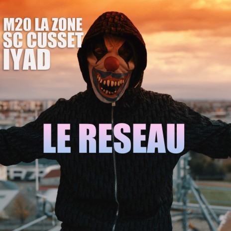 Le Reseau ft. Sc Cusset & Iyad | Boomplay Music