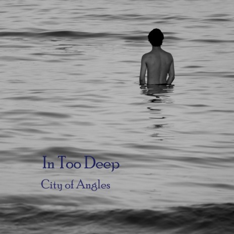 In Too Deep (City of Angles version)