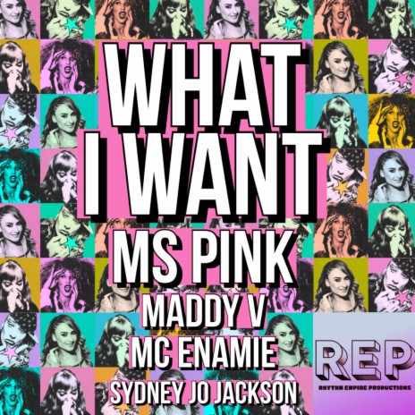 What I Want ft. Maddy V, Sydney Jo Jackson & Enamie | Boomplay Music