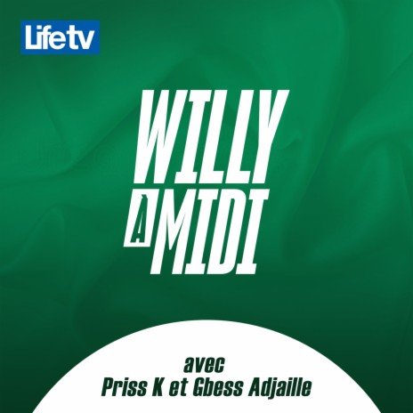 Willy à midi avec prissk et gbess adjaille, pt. 18 | Boomplay Music