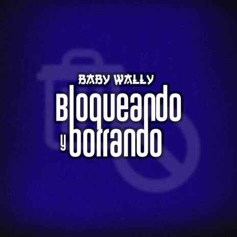 Bloqueando y Borrando | Boomplay Music