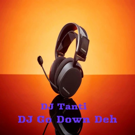 DJ Go Down Deh